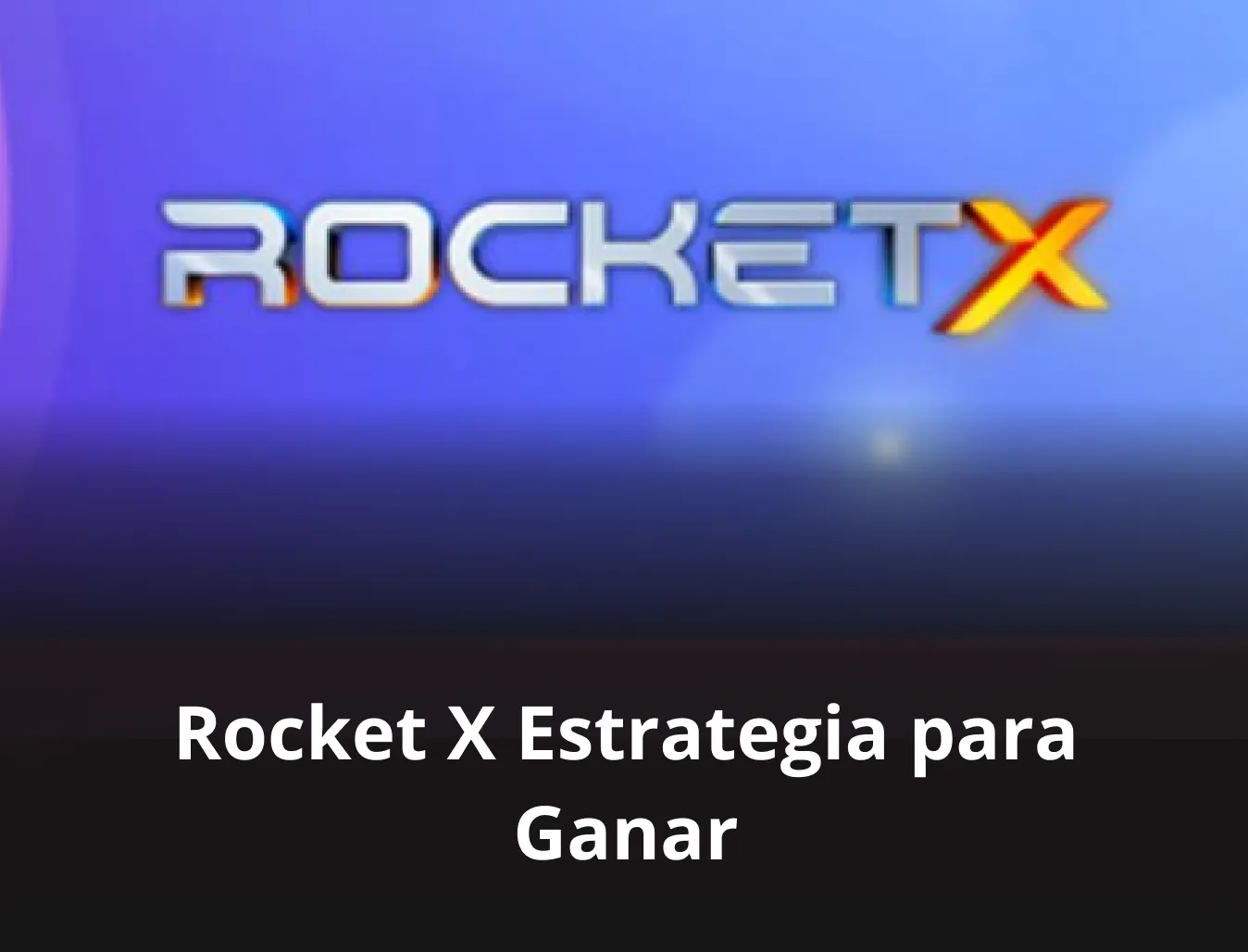 rocket x estrategia